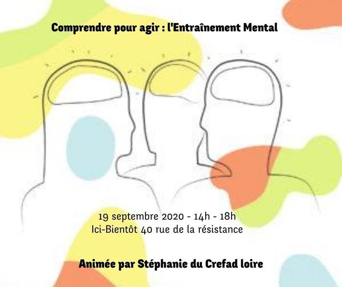 (formation) Comprendre pour agir: l'Entraînement Mental,dans le cadre dela Fête des Possibles du CTC42, Animée par Stéphanie du Crefad loire