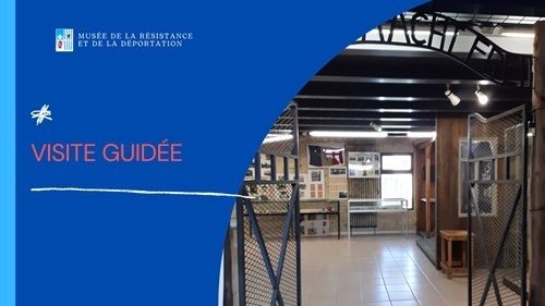 Visite guidée de l'exposition permanente du musée de la Résistance et de la Déportation