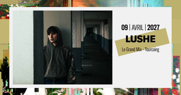 LUSHE à Tourcoing