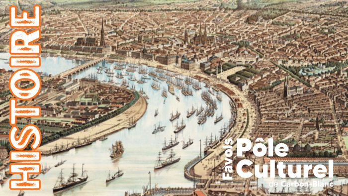 BORDEAUX AU XIXE SIÈCLE : LE RENOUVEAU D’UN GRAND PORT