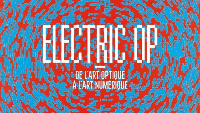 Electric Op - De l’art optique à l’art numérique - Exposition