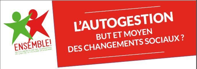 (Soirée-débat) L’AUTOGESTION, BUT ET MOYEN DES CHANGEMENTS SOCIAUX ?