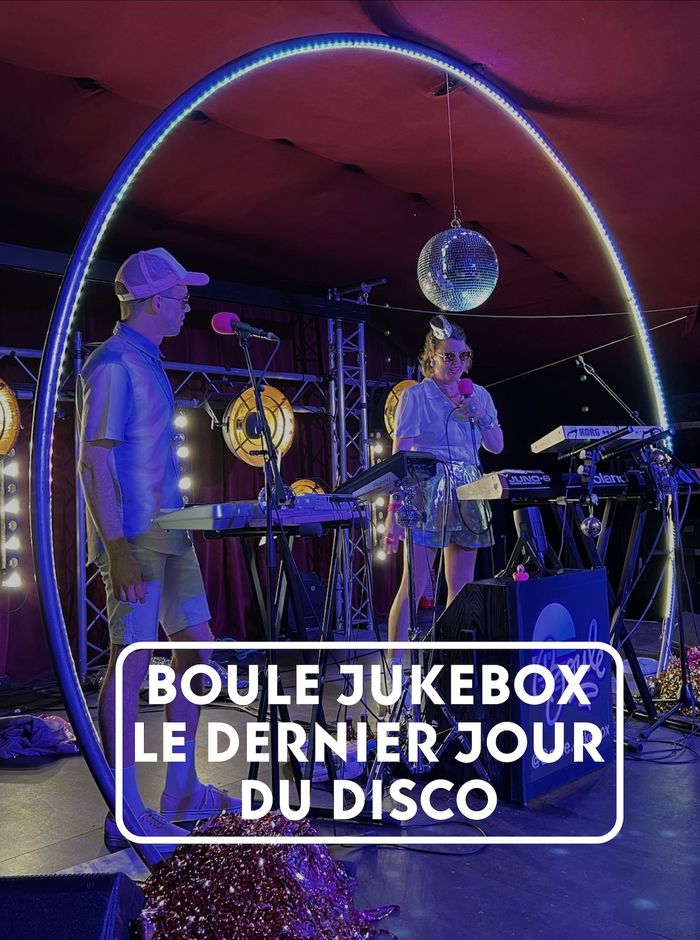 Boule Jukebox : le dernier jour du disco