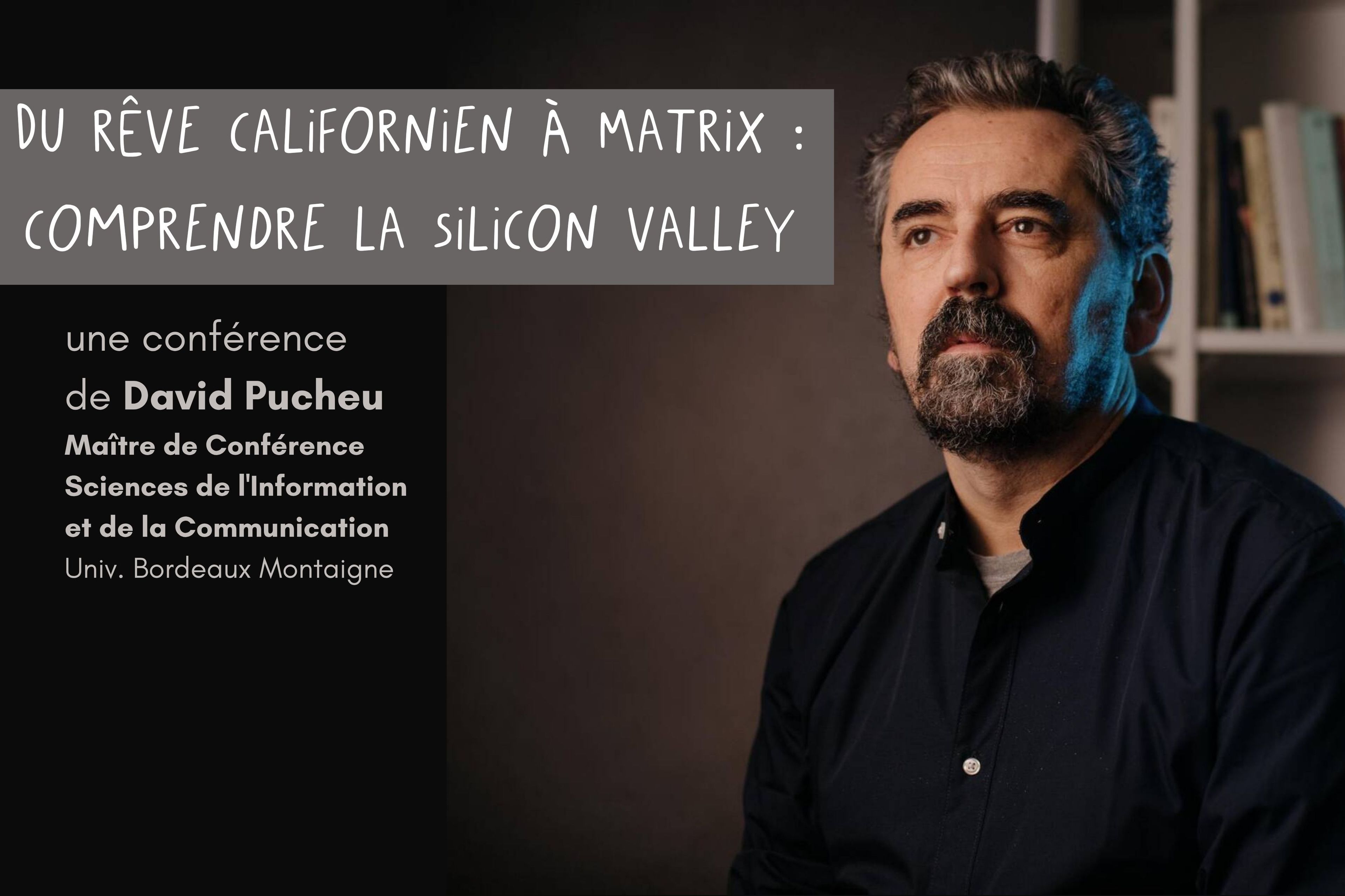 Conférence - Du rêve californien à Matrix : comprendre la Silicon Valley
