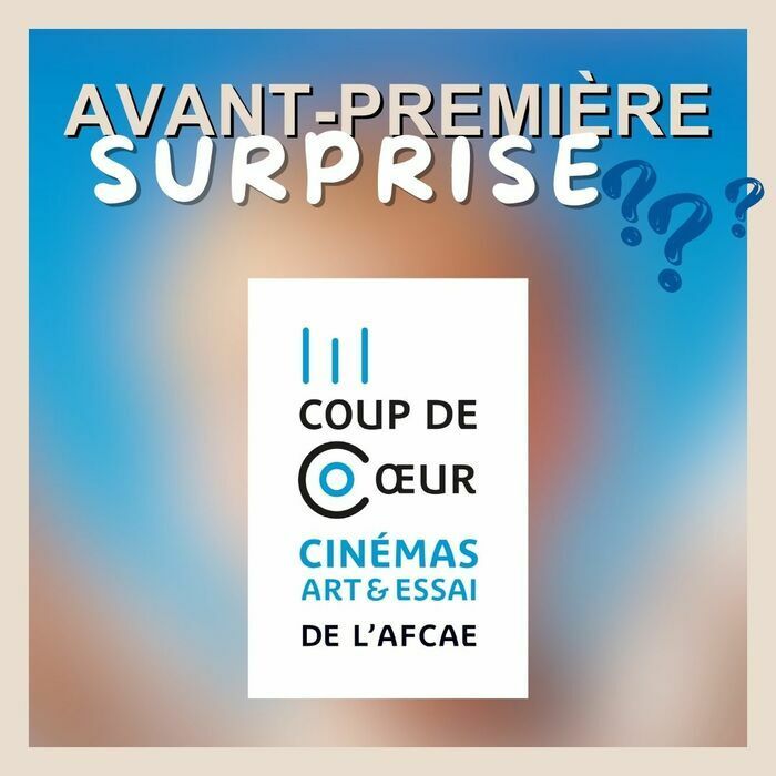 Le premier lundi du mois le cinéma de Senlis vous propose de découvrir un de ses films coup de cœur "Art & Essai", en avant-première. Laissez-vous surprendre !