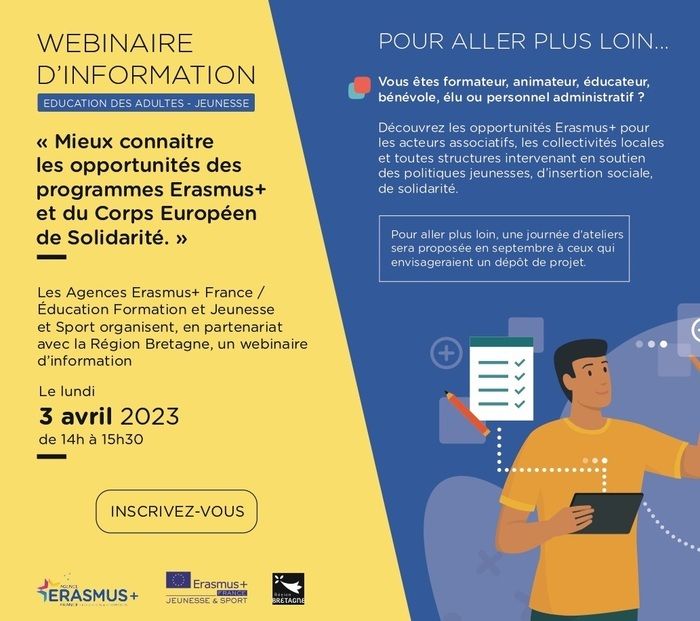 Les Agences Erasmus+ France / Éducation Formation et Jeunesse 
et Sport organisent, en partenariat avec la Région Bretagne, un webinaire 
d’information