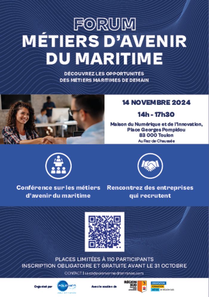 Le Pôle Mer Méditerranée organise avec le soutien de la Région Sud, un Forum Emploi "Métiers d'Avenir du Maritime" le 14 novembre 2024, à la Maison du Numérique et de l’Innovation à Toulon.