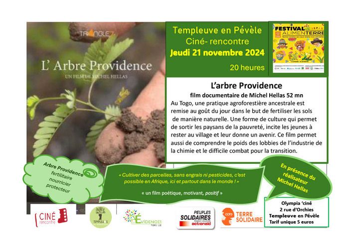 Le documentaire présenté en est un témoignage de la place vitale de l'arbre. Nous pourrons en débattre avec le réalisateur et des associations locales qui soutiennent des projets d'agroforesterie.