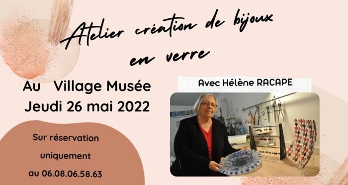 Atelier de création de bijoux en verre le jeudi 26 mai au Village Musée du Der, avec Hélène Racapé de Vitry Verre.  Créez et repartez avec votre propre bijoux !