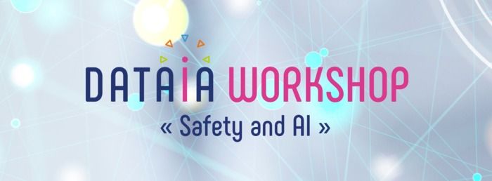 François Terrier (CEA), Pablo Piantanida (CentraleSupélec), Thomas Robert (Télécom Paris), et Philippe Dague (Université Paris-Saclay) organisent le deuxième Workshop DATAIA « Safety & AI ».