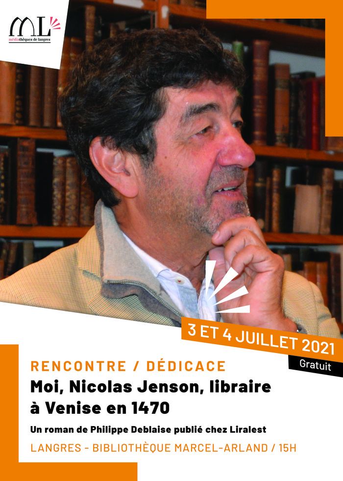 L’auteur Philippe Deblaise, à l’origine d’un roman biographique sur l’imprimeur haut-marnais Nicolas Jenson, sera présent à la bibliothèque pour partager ses connaissances et dédicacer son livre.