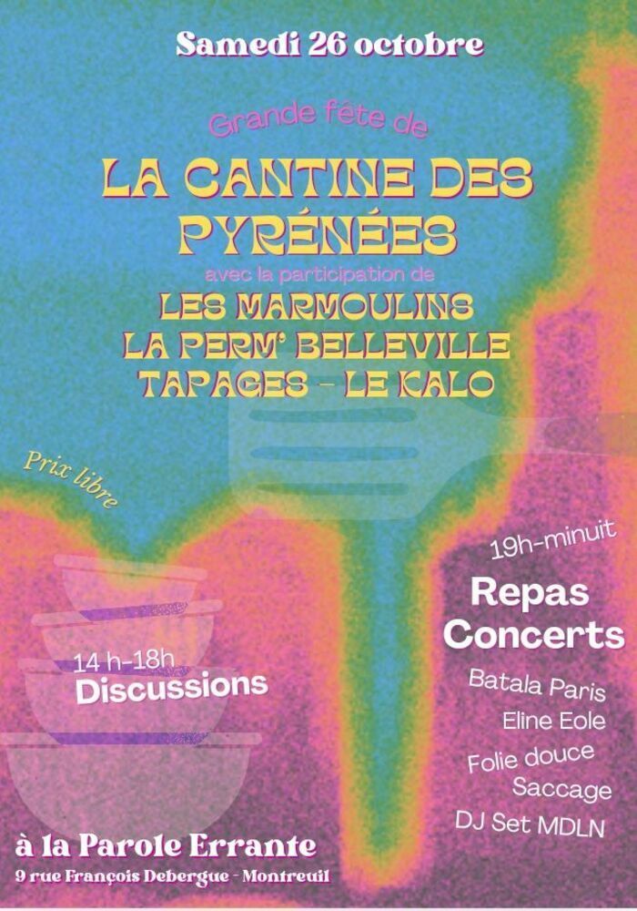 La Cantine des Pyrénées  et Les Marmoulins de Ménilmontant organisent une journée de discussions, repas, concerts.