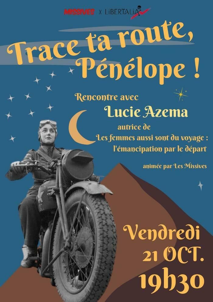 Les Missives reviennent chez Libertalia pour présenter le livre de Lucie Azema, "Les Femmes aussi sont du voyage : l'émancipation par le départ"