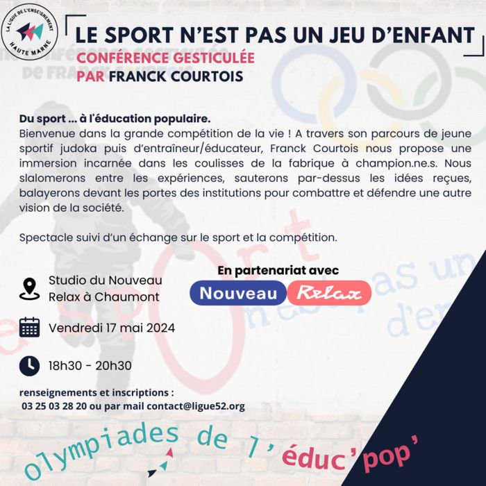 Conférence gesticulée de Franck Courtois, proposée dans le cadre des Olympiades de l'éduc'pop' par la Ligue de l'enseignement 52, en partenariat avec le Nouveau Relax.