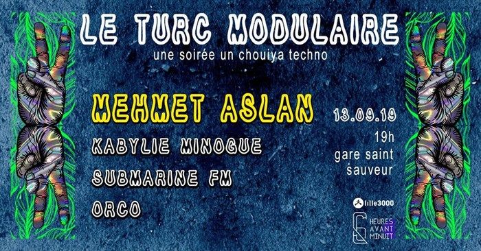 lille3000 et Six heures avant minuit s’associent cette fois pour une soirée qui conjuguera synthés modulaires et influences orientales avec Mehmet Aslan en maître de cérémonie.