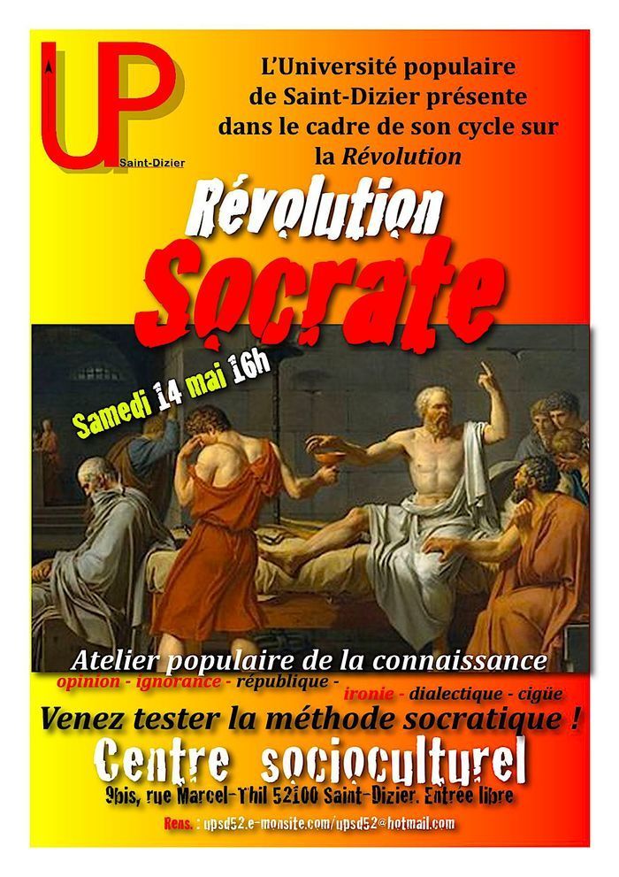 Atelier populaire de la connaissance. Nous nous intéresserons à l’apport de Socrate et nous verrons en quoi sa pensée fut plus que révolutionnaire puisqu’elle donna naissance à la philosophie.