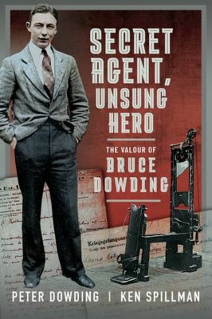 Pour Secret agent, unsung hero. The valour of Bruce Dowding