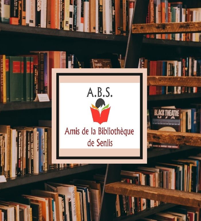 Par les Amis de la Bibliothèque de Senlis