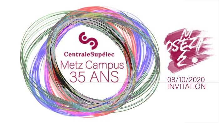 Les 8 et 9 octobre 2020, CentraleSupélec fête les 35 ans de son campus de Metz.