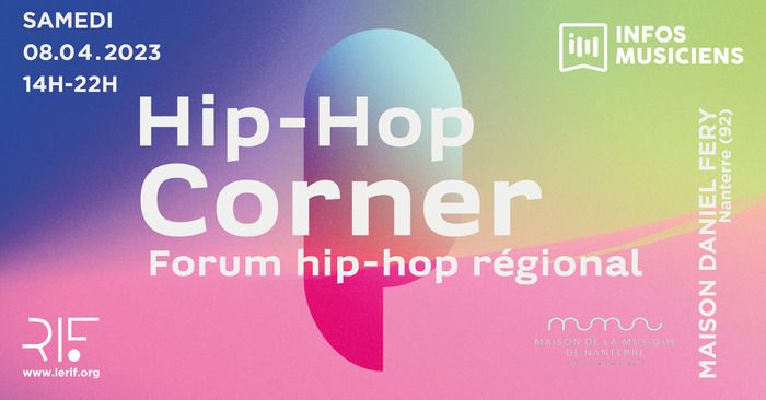 Le forum Hip-Hop Corner est un temps fort du dispositif d’accompagnement porté par le RIF et ses adhérents, il aura lieu le 8 avril prochain au à la Maison Daniel Féry à Nanterre.