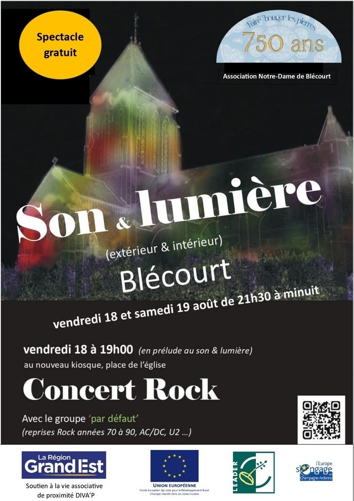 Spectacle (de 21h30 à minuit) à l'extérieur et à l'intérieur de l'église Notre Dame de Blécourt pour le jubilé de ses 750 ans. Vendredi 18  août à 19h00 concert rock en prélude au spectacle