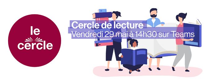 Les bibliothèques de CentraleSupélec vous proposent ce 3e Cercle de lecture en ligne vendredi 29 mai à 14h30 sur Teams.