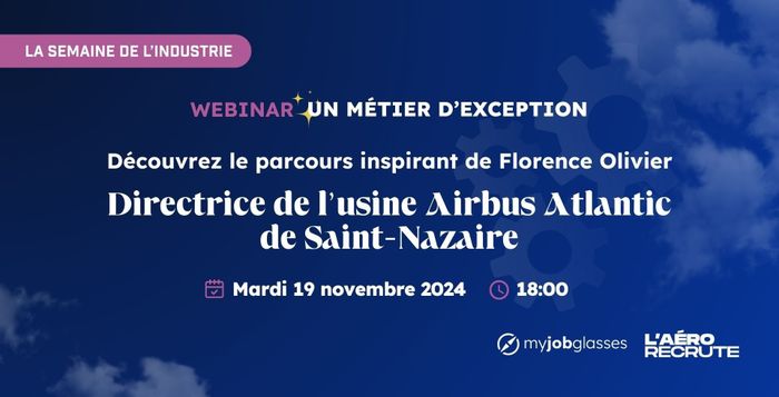 Webinaire "Un métier d'exception" : découvrez le parcours inspirant de Florence Olivier, directrice de l'usine Airbus Atlantic de Saint-Nazaire