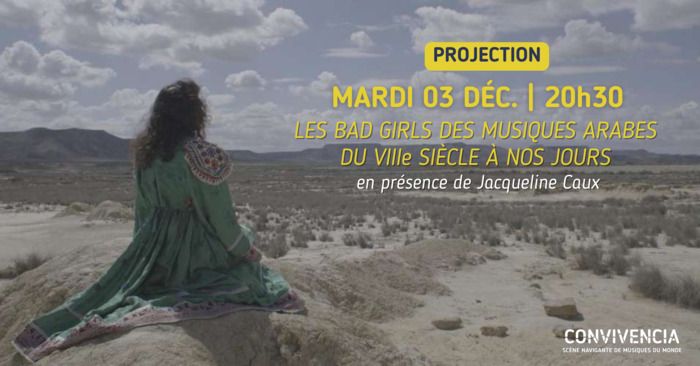 Le 3 décembre, Convivencia sera au cinéma l'Autan de Ramonville Saint-Agne, pour la projection du film de Jacqueline Caux "Bad Girls des Musiques Arabes - du 8ème siècle à nos jours".