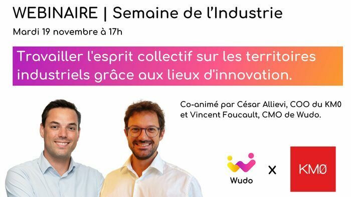 Webinaire co-animé par Wudo et KM0 dédié aux lieux d'innovation industriels