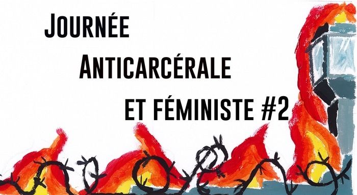 RÉFLEXIONS ET ORGANISATION COLLECTIVE AUTOUR DE LA LUTTE ANTI-PRISONS ET FÉMINISTE