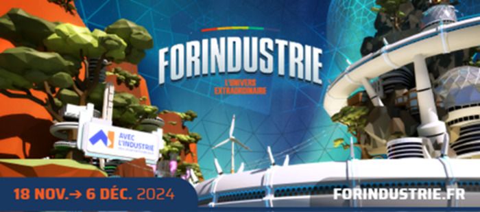 Venez découvrir le monde de l'industrie via un concept novateur: FORINDUSTRIE 2024!