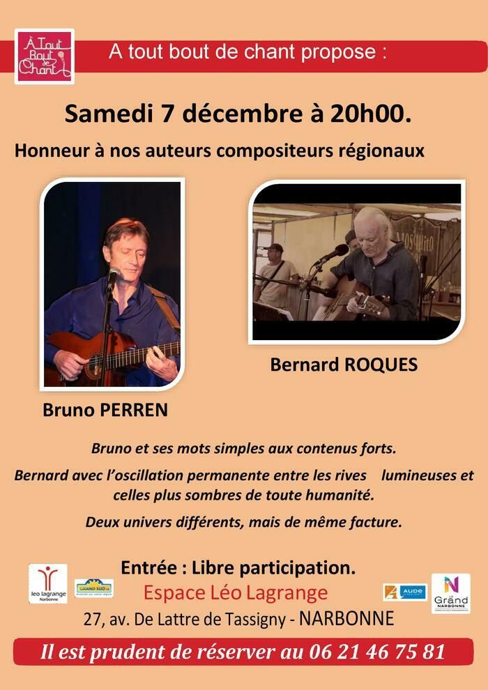 Bruno PERREN et ses mots simples aux contenus forts. Bernard ROQUES  et ses chansons rock et poétiques. Deux univers différents, mais de même facture.