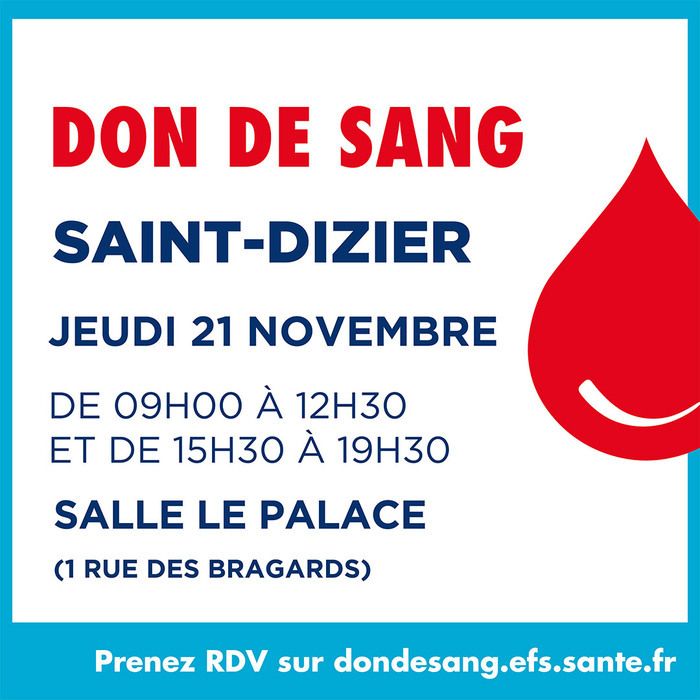 Venez donner votre sang à Saint-Dizier le jeudi 21 novembre de 9h à 12h30 et de 15h30 à 19h30, Salle Le Palace.