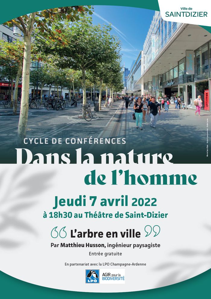 Dans le cadre du cycle Dans la nature de l'Homme, la ville de Saint-Dizier et la LPO Champagne-Ardenne organisent une conférence sur le thème de l'Arbre en ville.