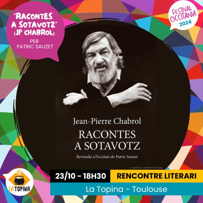 Dans le cadre du Festival Occitania, la librairie La Tuta d'Òc convie Patrick Sauzet à présenter sa traduction en occitan de l’œuvre de Jean-Pierre Chabrol « Contes à mi-voix ».