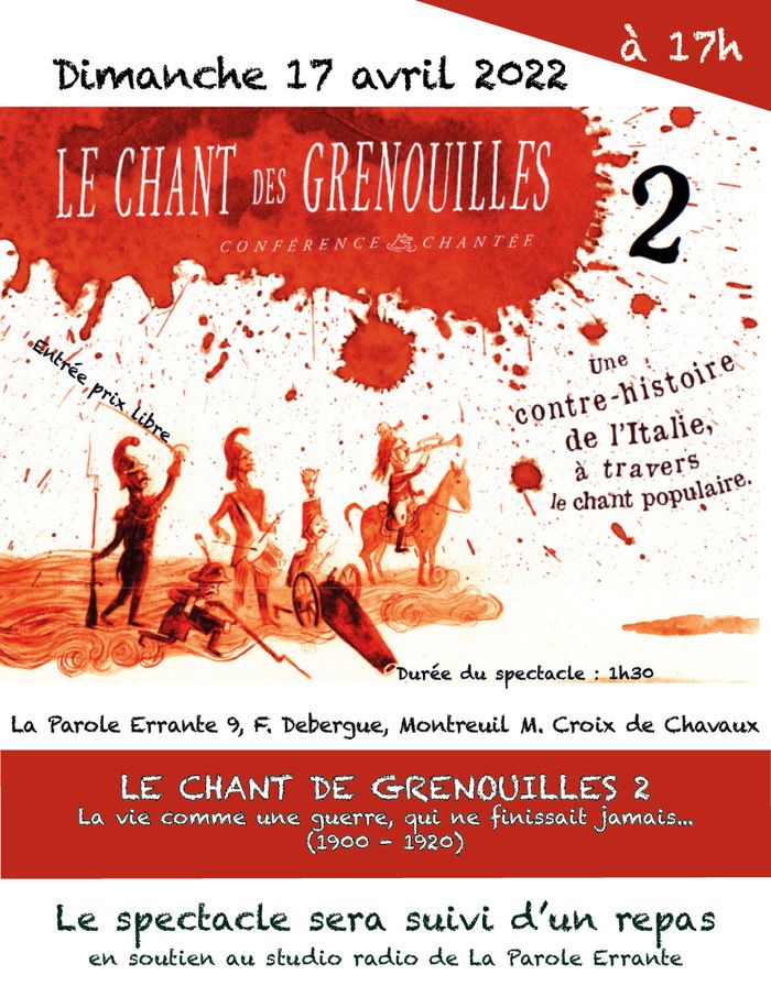 Le Chant des grenouilles propose une contre-histoire de l’Italie à travers le chant populaire. Le spectacle sera suivi d’un repas en soutien au studio radio de la Parole errante.