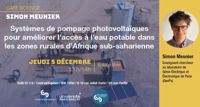 Avec Simon Meunier, Maître de conférences au laboratoire GeePs, sur le thème: Systèmes de pompage photovoltaïques pour améliorer l’accès à l’eau potable dans les zones rurales d’Afrique sub-saharienne