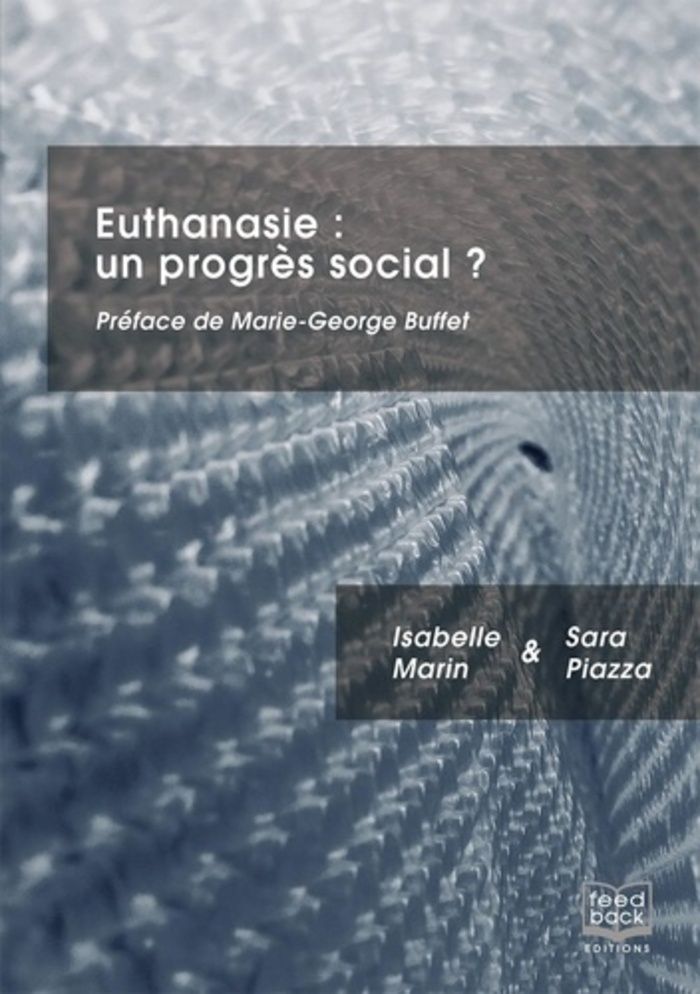 Mardi 27 février à partir de 19h30 les Désaxé.e.s vous invitent à une discussion autour de "Euthanasie : un progrès social ?" de Isabelle Marin et Sara Piazza, en leur présence.