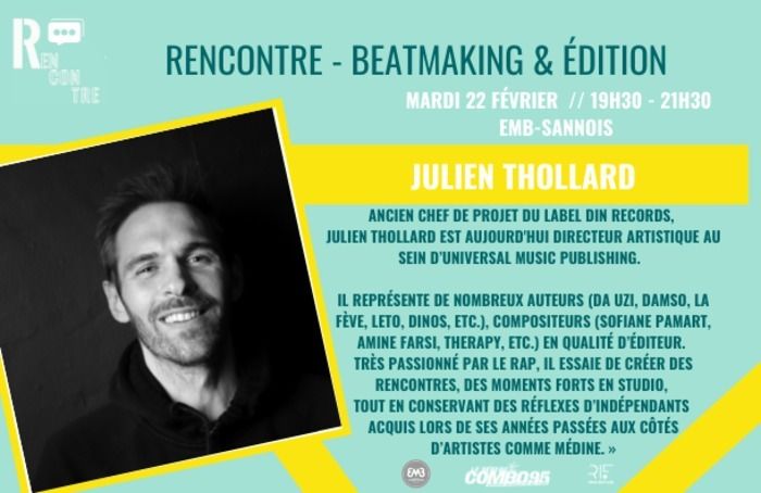 Lors de cette rencontre, nous recevrons Julien Thollard, Directeur artistique au sein d’Universal Music Publishing, ancien chef de projet du label Din Records et éditeur.