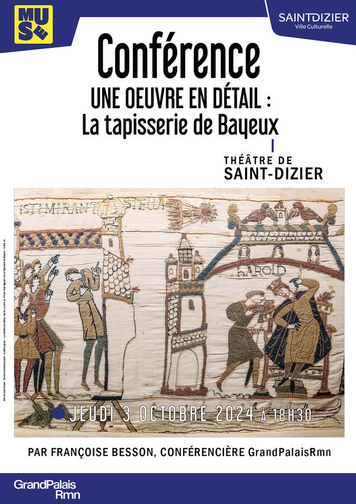 Conférence sur la tapisserie de Bayeux présentée par Françoise Besson, conférencière du GrandPalais Rmn, au Théâtre de Saint-Dizier le 3 octobre 2024 à 18h30.