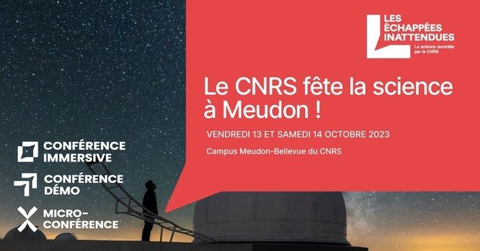 Embarquez pour les Échappées inattendues le vendredi 13 à partir de 18h30 et samedi 14 octobre : des conférences et des rencontres avec des scientifiques, un événement gratuit au CNRS à Meudon.
