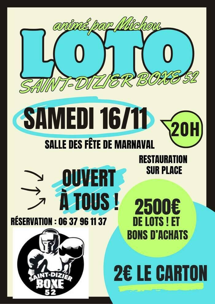 Grand loto animé par Michou, organisé par Saint-Dizier Boxe 52, avec 2500€ de lots et bons d'achat. Restauration sur place.