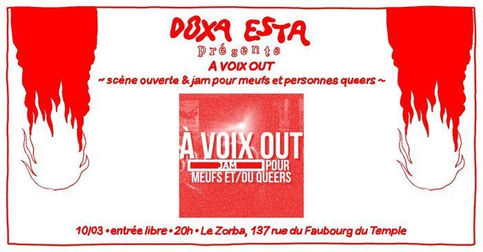 A voix out - est une scène ouverte et une jam qui donne la priorité aux meufs et/ou personnes queers. L'événement a lieu au Zorba via l'invitation du collectif Doxa Esta.