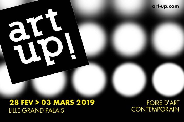 Save the date, Art Up! est de retour du 28 février au 3 mars 2019 à Lille Grand Palais.