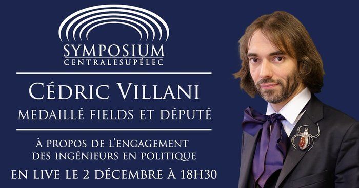 L'association étudiante Symposium CentraleSupélec reçoit Cédric Villani, scientifique et député, pour parler de l'engagement des ingénieurs en politique