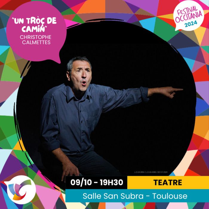 Dans le cadre du Festival Occitania, Christophe Calmettes vient jouer son spectacle « Un tròç de camin », le mercredi 9 octobre à 19h30 à la Salle San-Subra à Toulouse.