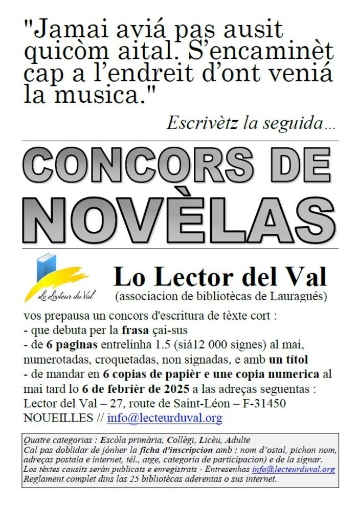 Lo Lector del Val (associacion de las bibliotècas de Lauragués), organiza un concors d'escritura en occitan (e en francés), dobèrt a totes, e que comença per una frasa impausada