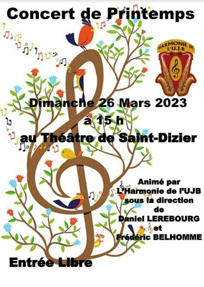 Pour fêter le printemps les musiciens de l'harmonie de l'UJB vous invitent, au théâtre de St Dizier le dimanche 26 mars à 15h (entrée libre)