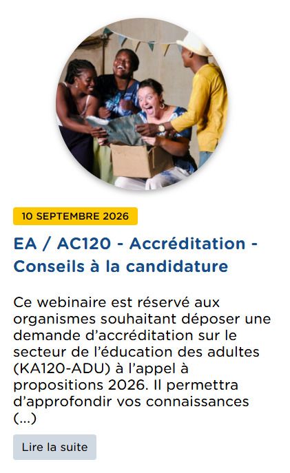 Ce webinaire est réservé aux organismes souhaitant déposer une demande d’accréditation sur le secteur de l’éducation des adultes (KA120-ADU) à l’appel à propositions 2026.