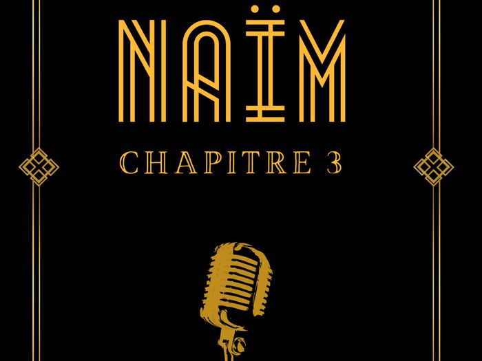 Nouveau spectacle de Naïm "Chapitre 3"
